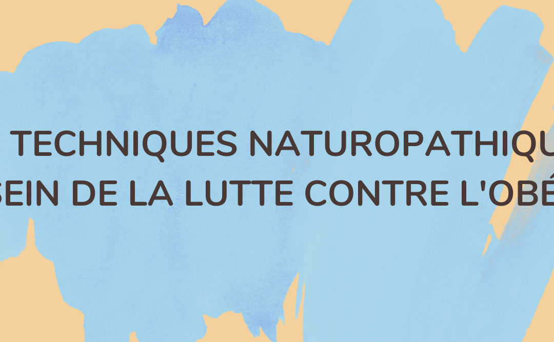 Les techniques naturopathiques au sein de la lutte contre l’obésité