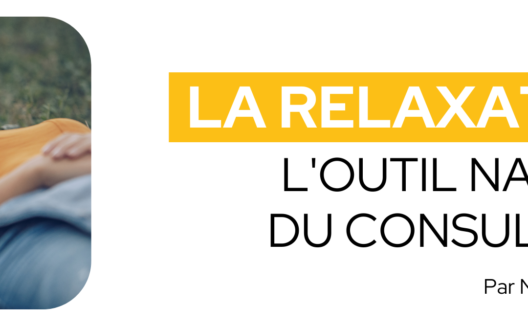 La relaxation : outil naturopathique du consultant