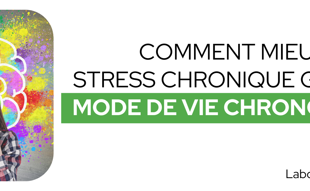 Comment mieux vivre le stress chronique grâce à un mode de vie chronobiotique ?