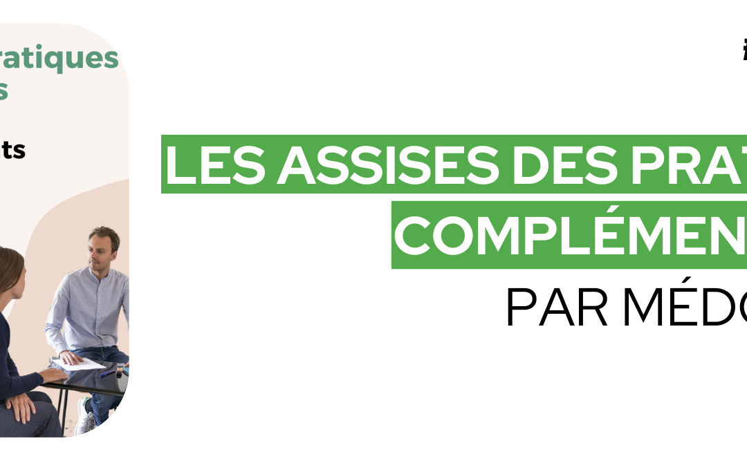 Les assises des pratiques complémentaires de médoucine