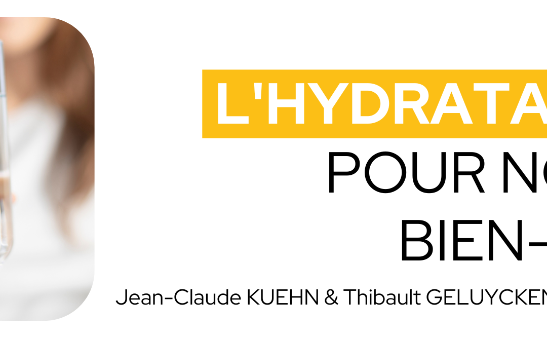 S’hydrater est essentiel pour notre bien-être…