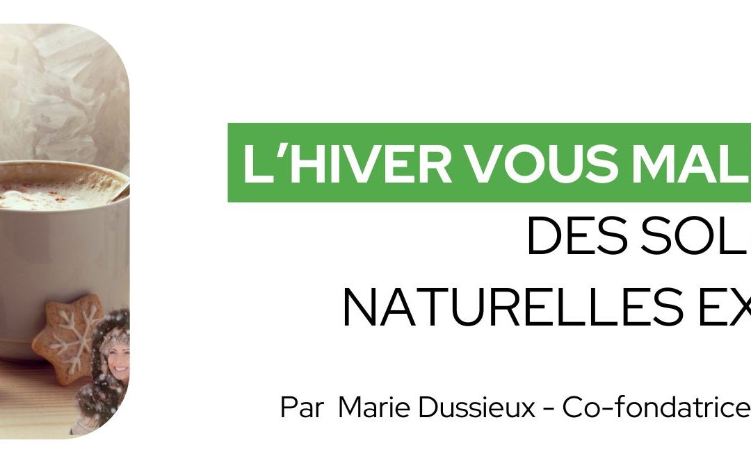 Maux de l&rsquo;hiver et solutions naturelles