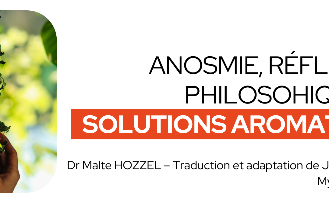 Anosmie, réflexions philosophiques et solutions aromatiques