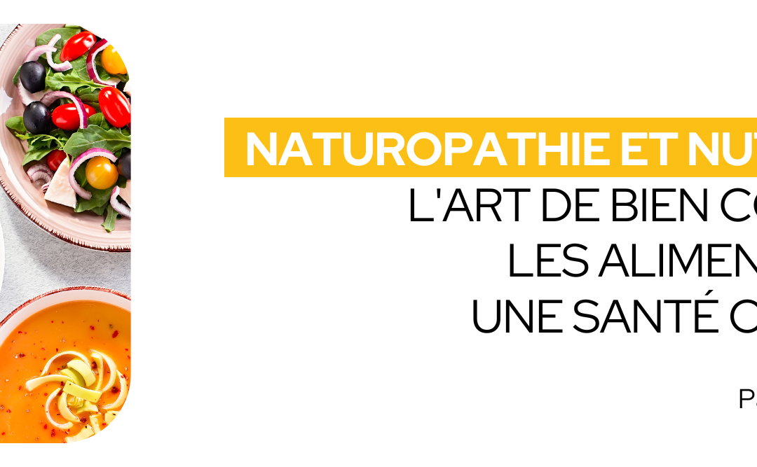 Naturopathie et nutrition : l&rsquo;art de bien combiner les aliments pour une santé optimale