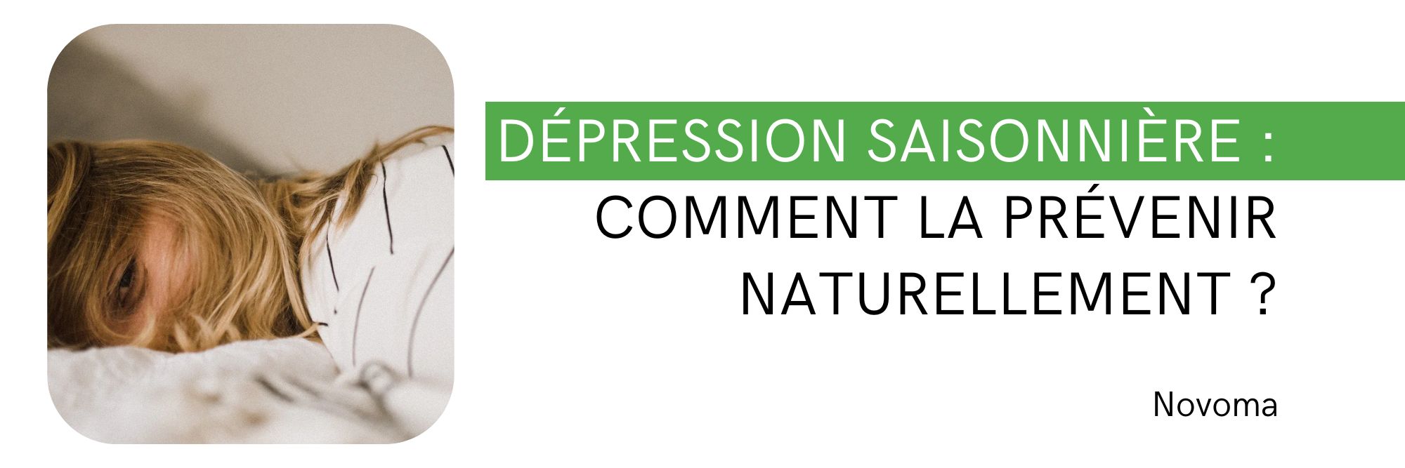 Dépression saisonnière : Comment la prévenir naturellement ?