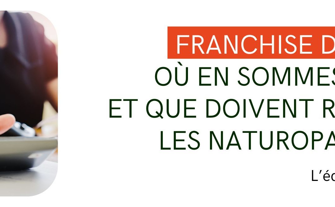Franchise de TVA : où en sommes-nous et que doivent retenir les naturopathes ?