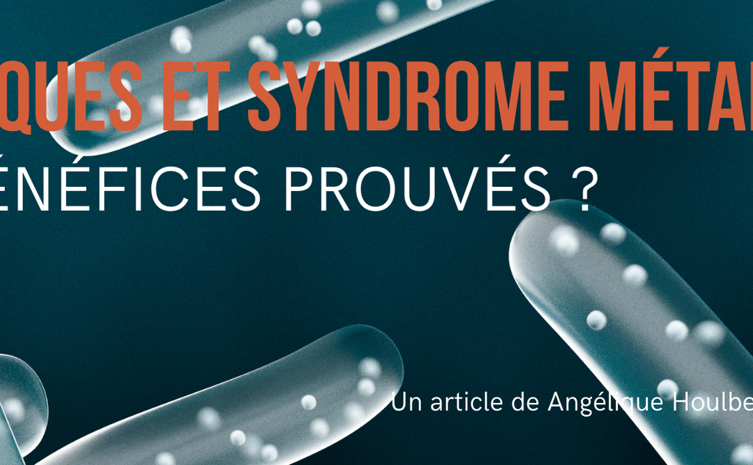 Probiotiques et syndrome métabolique : quels bénéfices prouvés ?
