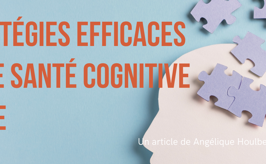 Les stratégies efficaces pour une santé cognitive optimale
