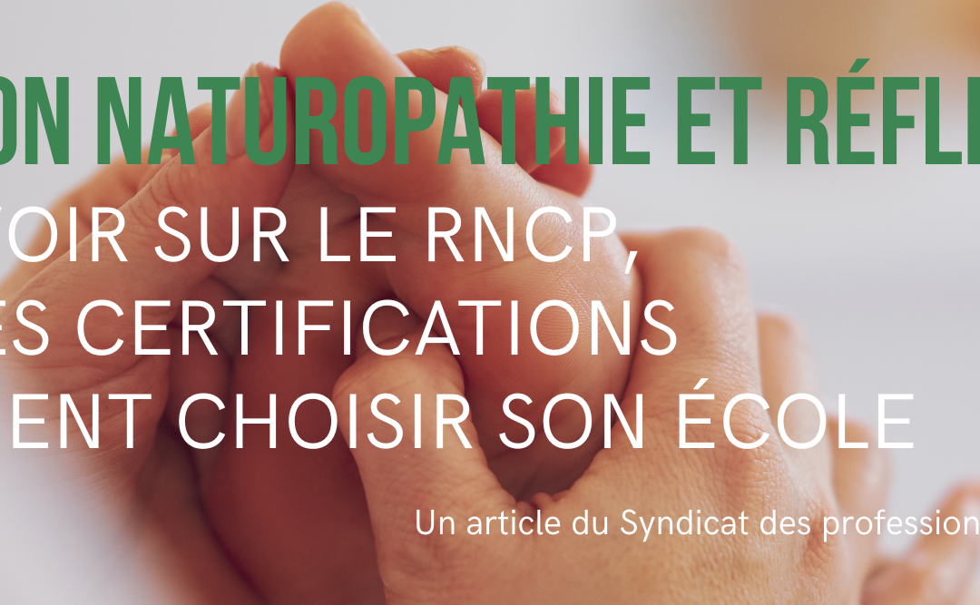 Formation Naturopathie et Réflexologie : tout savoir sur le RNCP, les vraies certifications et comment choisir son école