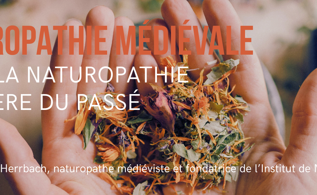 La naturopathie médiévale : Enrichir la naturopathie à la lumière du passé