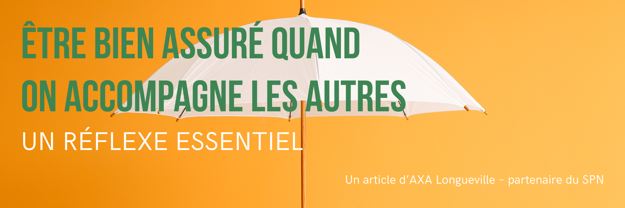 Être bien assuré quand on accompagne les autres : Un réflexe essentiel Par AXA Longueville – partenaire du SPN