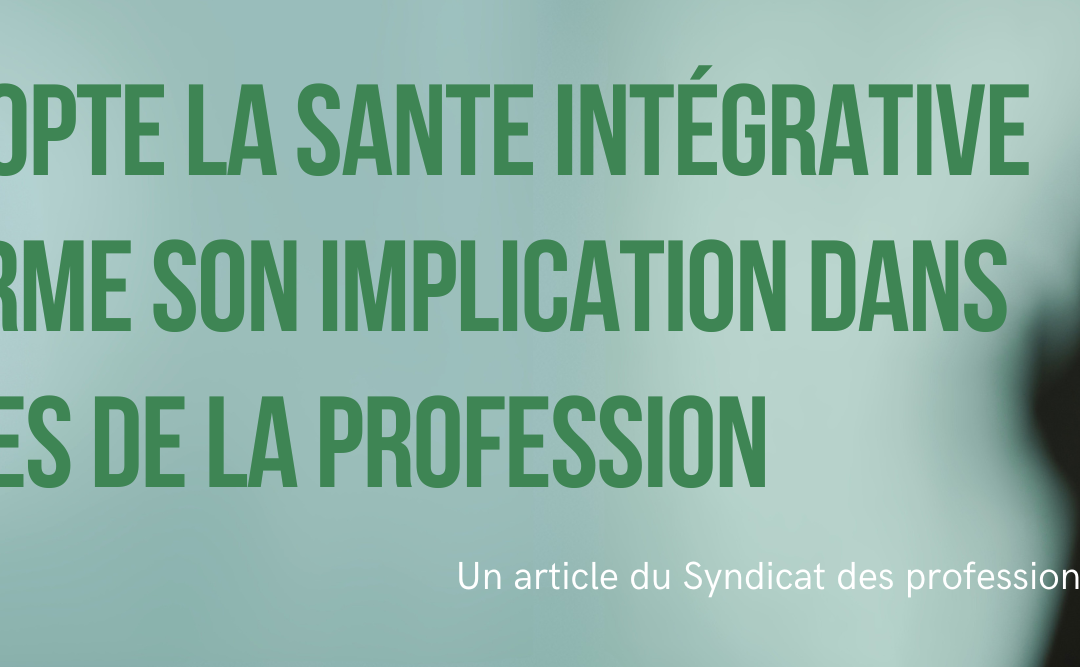Le SPN adopte la sante intégrative et réaffirme son implication dans les normes de la profession
