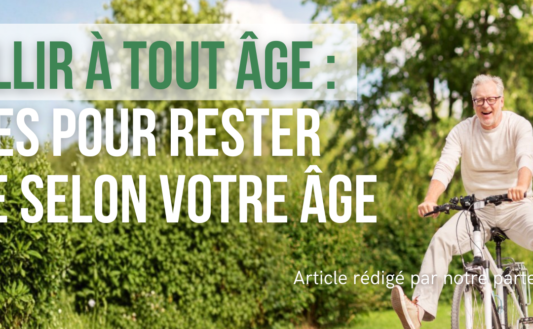 Bien vieillir à tout âge : 4 routines pour rester en forme selon votre âge