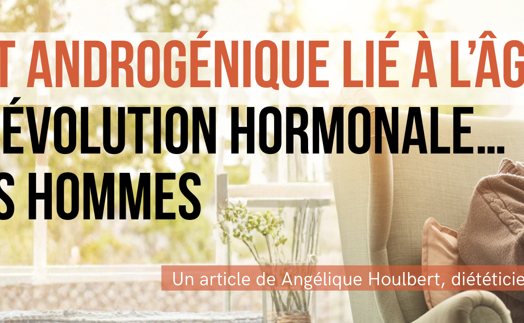 Le DALA, l’autre révolution hormonale… celle des hommes
