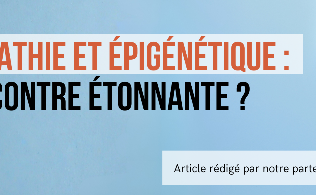 Naturopathie et épigénétique : une rencontre étonnante ?